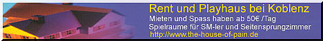 zu Vermieten; Spielräume für SM-ler , Seitensprungzimmer für Swingerpaare bei Koblenz, die sich in schöner Atmosphäre erleben wollen